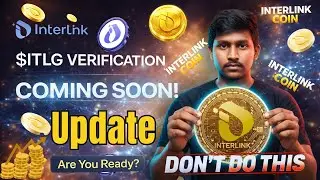 🔥 $ITLG Verification Coming Soon 🚨 | InterLink Big Update | Don&rsquo;t Do This | Telugu | #interlinkcoin