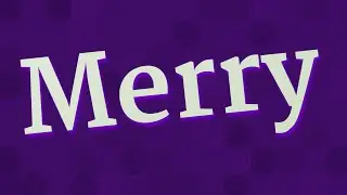MERRY pronunciation &bull; How to pronounce MERRY