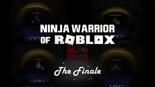 Ninja Warrior of Roblox: The Finale (Tournament 22)
