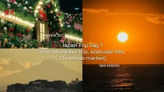 Japan Trip Day 7 (Kamakura day trip, azabudai hills, Christmas Market)