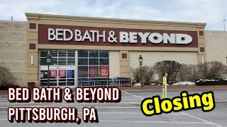 Bed Bath & Beyond Closing - Pittsburgh, PA