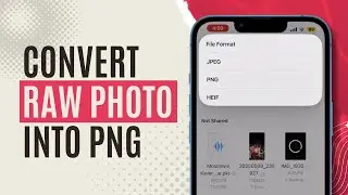 How to Convert RAW Photo into PNG on iPhone