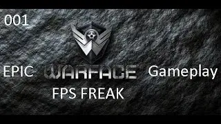 Warface Gameplay #001 | FPS Freak