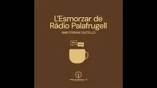 L'Esmorzar de R&agrave;dio Palafrugell - 23 de gener de 2026