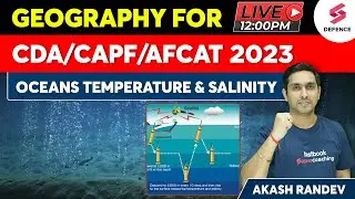 Oceans Temperature and Salinity | Geography for CDS/CAPF/AFCAT 2023 | By Akash Randev