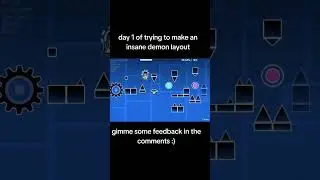 day 1 of trying to make an insane demon layout #geometrydash #insanedemon #gd