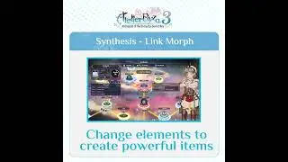 Atelier Ryza 3: Synthesis - Link Morph (Change elements to create powerful items)