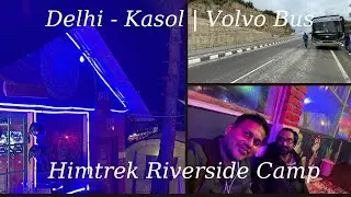 Delhi to Kasol by Bus | Himtrek Base camp | Sarpass trek