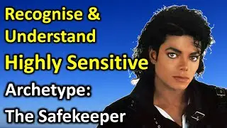 Understanding Highly Sensitive Persons: The Archetypal Safekeeper in 10 Points [Avoidant PD]