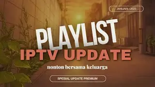 IPTV PLAYLIST OTT / TIVIMATE LATEST UPDATE PREMIUM VIP SPORT CHANNEL EARLY JANUARY