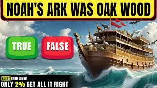 TRUE OR FALSE QUIZ - 25 BIBLE QUESTIONS TO TEST YOUR BIBLE KNOWLEDGE | The Bible Quiz