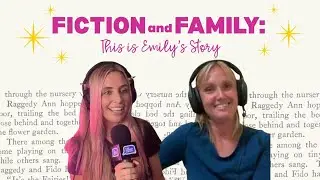 Fiction and Family: This is Emily's Story