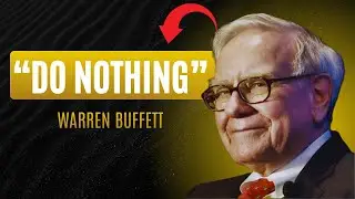 Warren Buffett: The &ldquo;Do Nothing&rdquo; Strategy That Built Buffett a Fortune