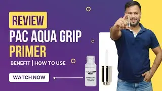 PAC Aqua Grip Primer Review, Benefit, Price & How to Use | Primer For Waterproof Makeup