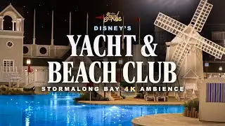 Yacht & Beach Club 4K Disney Ambience | Cozy Stormalong Bay After Dark