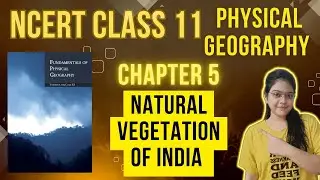NCERT class 11 physical geography chapter 5 | Natural vegetation of India 