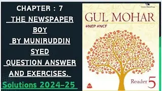 5th Chapter : 7 The Newspaper Boy By Muniruddin Syed Question answer and exercises.