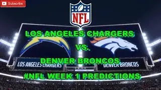 Los Angeles Chargers vs. Denver Broncos | #NFL WEEK 1 | Predictions Madden 18