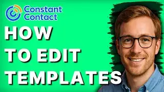 How to Edit Templates in Constant Contact [2026 Full Guide]