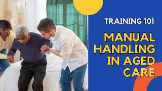 Manual Handling 101: A Guide for Aged Care Workers