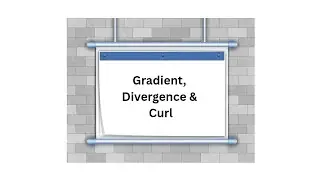 Gradient, Divergence & Curl| Physics made Simple.