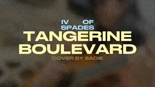Tangerine Boulevard - IV OF SPADES  [ Cover | by Sadie ]