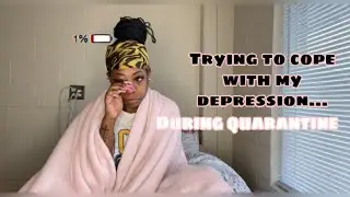 Trying to cope with my depression...during quarantine 😔