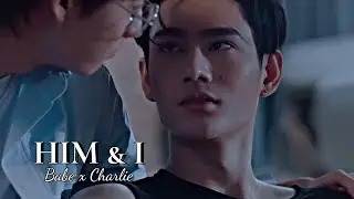 Babe ✘ Charlie | Pit babe ► Him & I