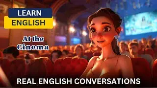 Real English Conversations | At the Cinema | Learning English by conversation | Speaking