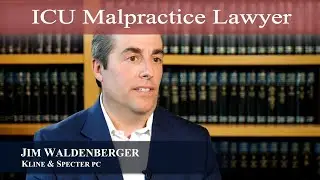 ICU Medical Malpractice Lawyer | Kline & Specter