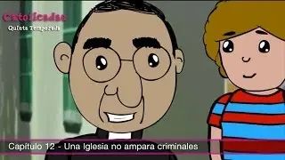 Catolicadas - Capítulo 12: Una Iglesia no ampara criminales