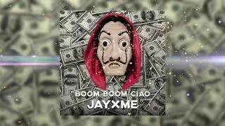 Jayxme - Boom Boom Ciao (Bella Ciao)