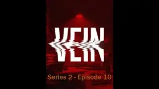 Vein  Series 02 Episode 10