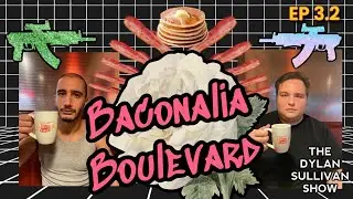 The Dylan Sullivan Show #3.2 | Baconalia Boulevard w/ Jeffrey Berner