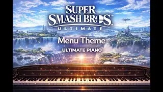 Super Smash Bros. Ultimate - Menu Theme Ultimate Piano