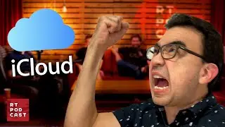 Old Man Yells at iCloud - Ep. 671 - RT Podcast