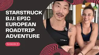 Epic Road Trip: Training Adventures Across Europe! Starstruck BJJ - ep 5