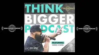 Think Bigger Podcast, Episode #32 - Community Conversations with Daniel K. Song