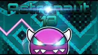 [Astronaut 13] By Dzeser  -Geometry Dash-  Tangible9535