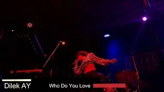 Dilek AY - Who Do You Love