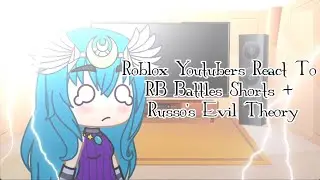 Roblox Youtubers React To RB Battles Shorts + Russo&rsquo;s Evil Theory