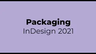Packaging in InDesign 2021