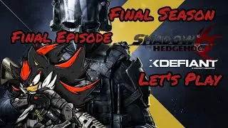 THE END !!! Shadow Let's Play XDefiant Final Season Final Episode