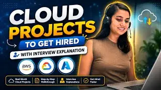 Major Cloud Projects To Get Hired | With Interview Explanation