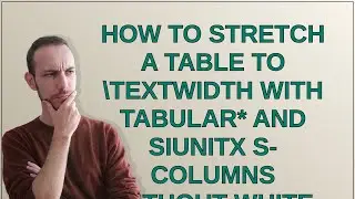 Tex: How to stretch a table to textwidth with tabular* and siunitx S-columns without white gaps i...
