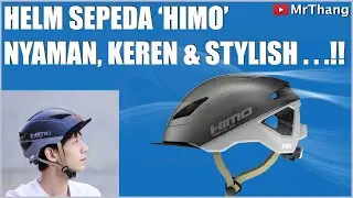 Helm Sepeda HIMO | Review Helm Sepeda Nyaman, Stylish & Keren #SEPEDAVLOG
