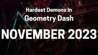 TOP 50 DEMONS IN GEOMETRY DASH | NOVEMBER 2023 | Geometry Dash 2.11 | gefoghilergu