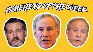 Gov Greg Abbott &bull; Bonehead of the Week | REACT