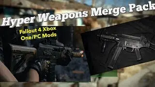 Hyper Weapons Merge Pack Fallout 4 Xbox One/PC Mods