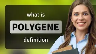 Polygene | definition of POLYGENE